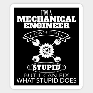 Mechanical Engineer I Can Fix Stupid Magnet